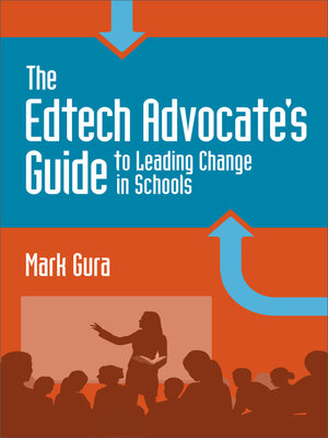cover image of The EdTech Advocate's Guide to Leading Change in Schools